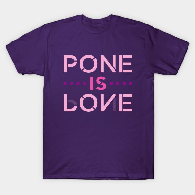 Pone is Love in Light Colors T-Shirt by Ekliptik